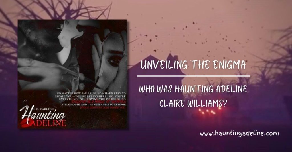 Who Was Haunting Adeline Claire Williams?