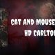 Cat And Mouse Duet HD Carlton