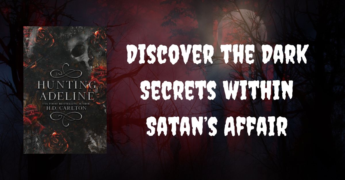 Dark Secrets within Satan’s Affair
