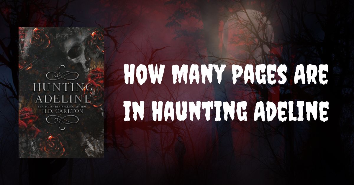 How Many Pages Are in Haunting Adeline