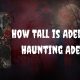 How Tall is Adeline in Haunting Adeline