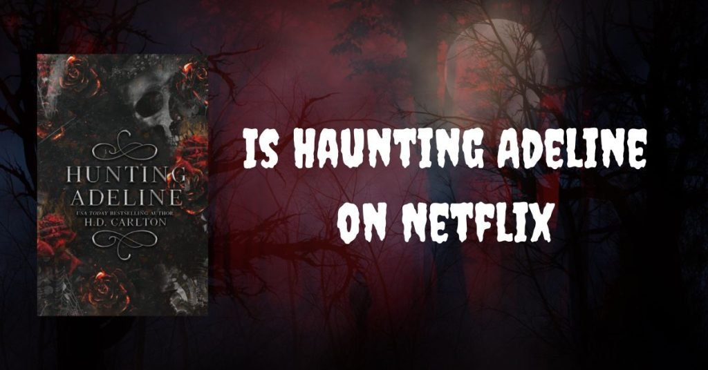 Is Haunting Adeline on Netflix