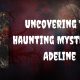 Uncovering the Haunting Mystery of Adeline