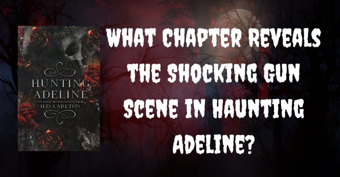 What Chapter Reveals the Gun Scene in Haunting Adeline - Haunting Adeline