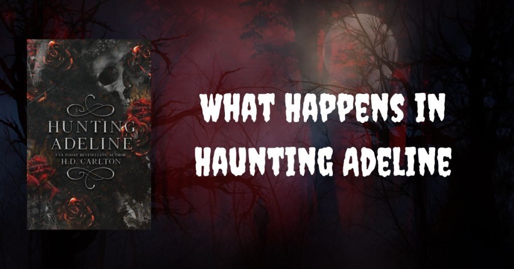 What Happens in Haunting Adeline