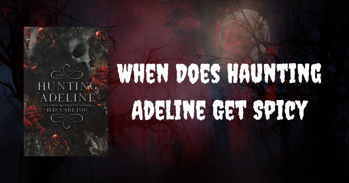 When Does Haunting Adeline Get Spicy